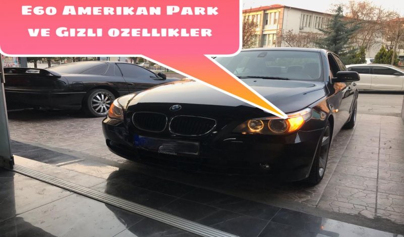 BMW E60 Gizli Özellikleri